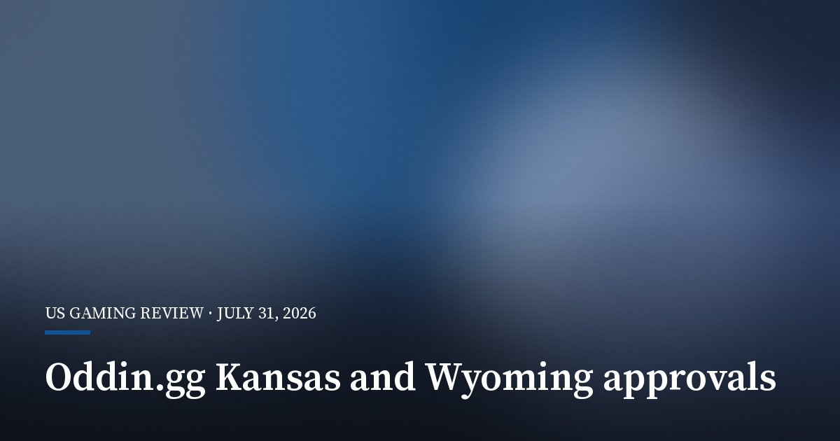 Oddin.gg Wins Kansas and Wyoming Approvals