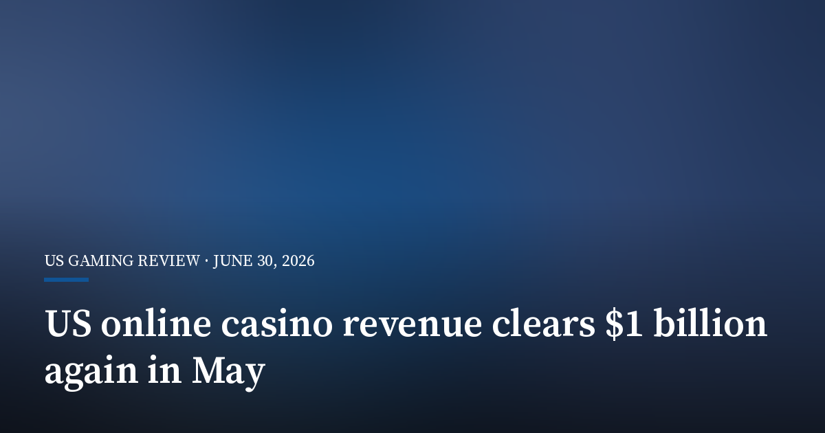 US Online Casino Revenue Clears $1 Billion Again in May