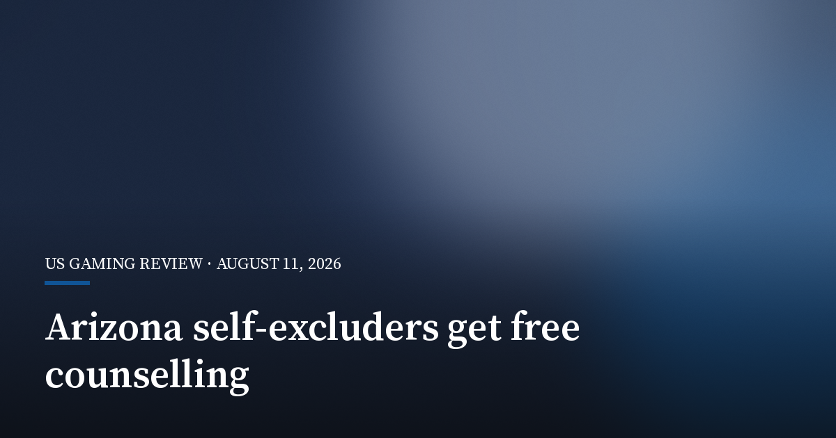 Arizona Expands Free Counselling for Self-Excluders