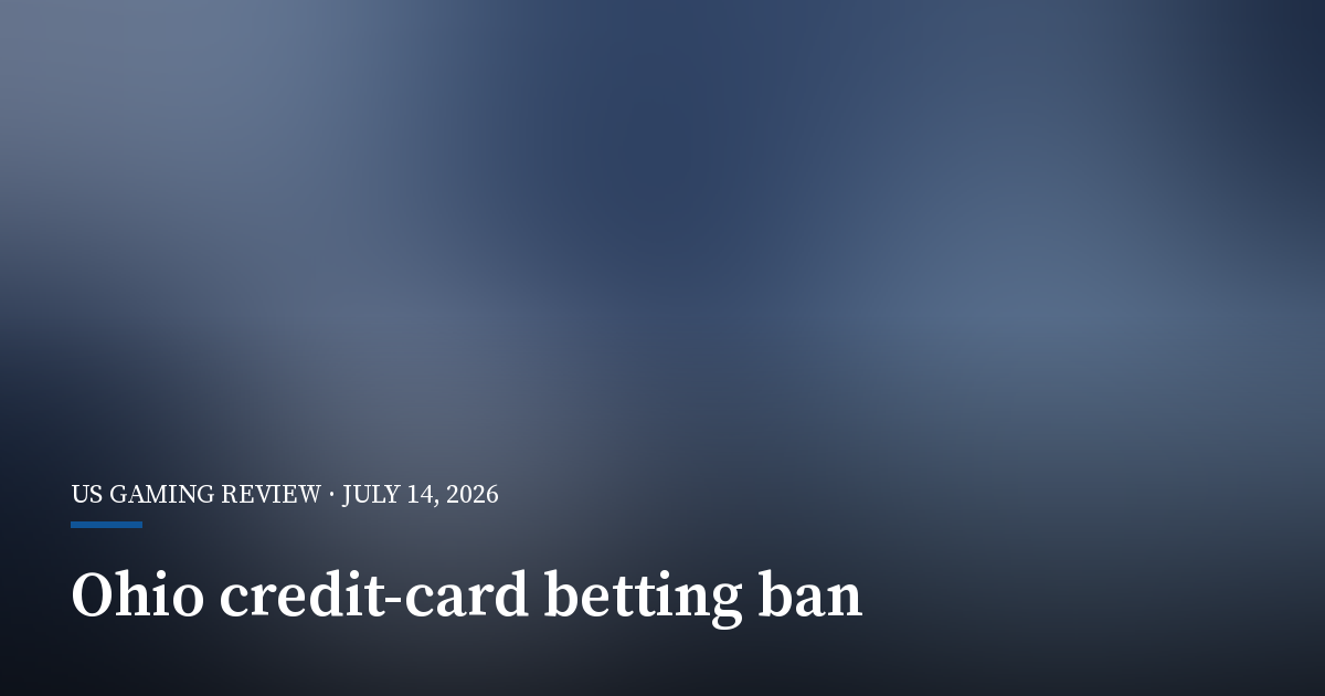 Ohio Nears Ban on Credit-Card Betting Deposits