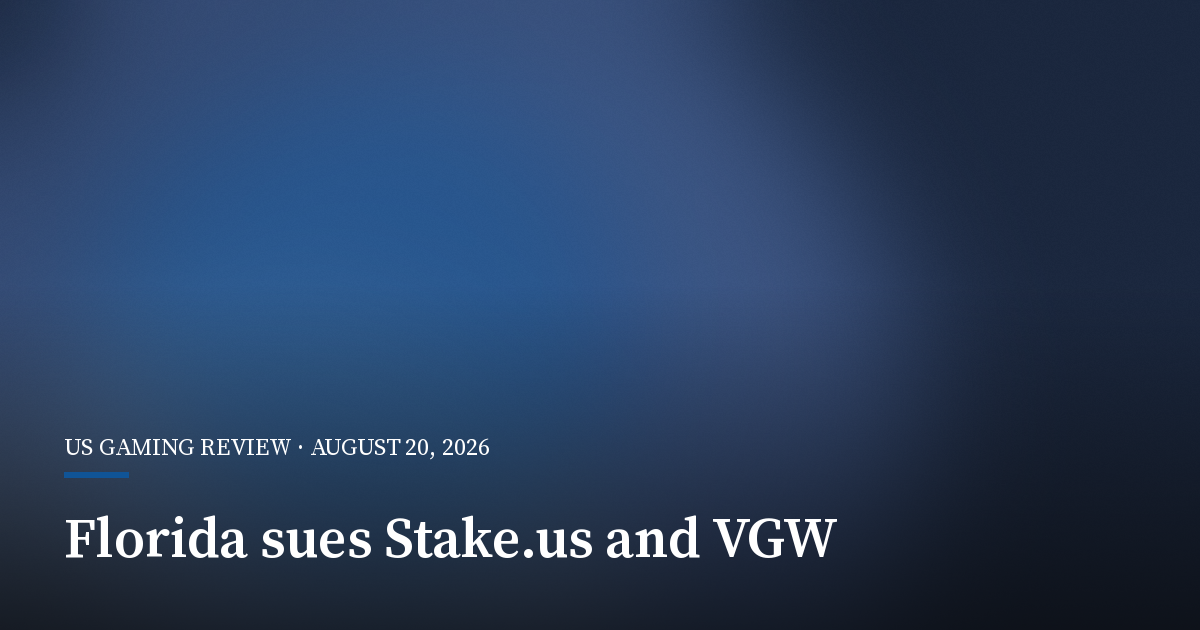 Florida Sues Stake.us and VGW Brands Over Sweepstakes Casinos