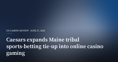 Caesars Expands Maine Tribal Sports-Betting Tie-Up Into Online Casino Gaming