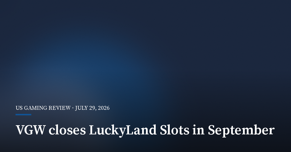VGW Sets Phased Shutdown for LuckyLand Slots