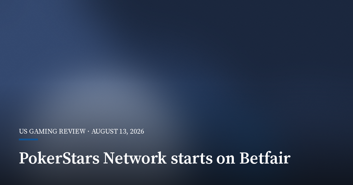 Flutter Launches PokerStars Network With Betfair Rollout