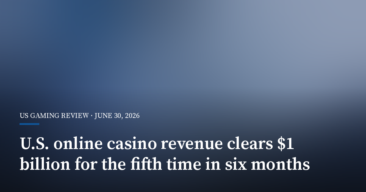 U.S. Online Casino Revenue Clears $1 Billion for the Fifth Time in Six Months