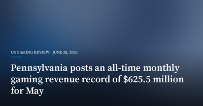Pennsylvania Posts an All-Time Monthly Gaming Revenue Record of $625.5 Million for May