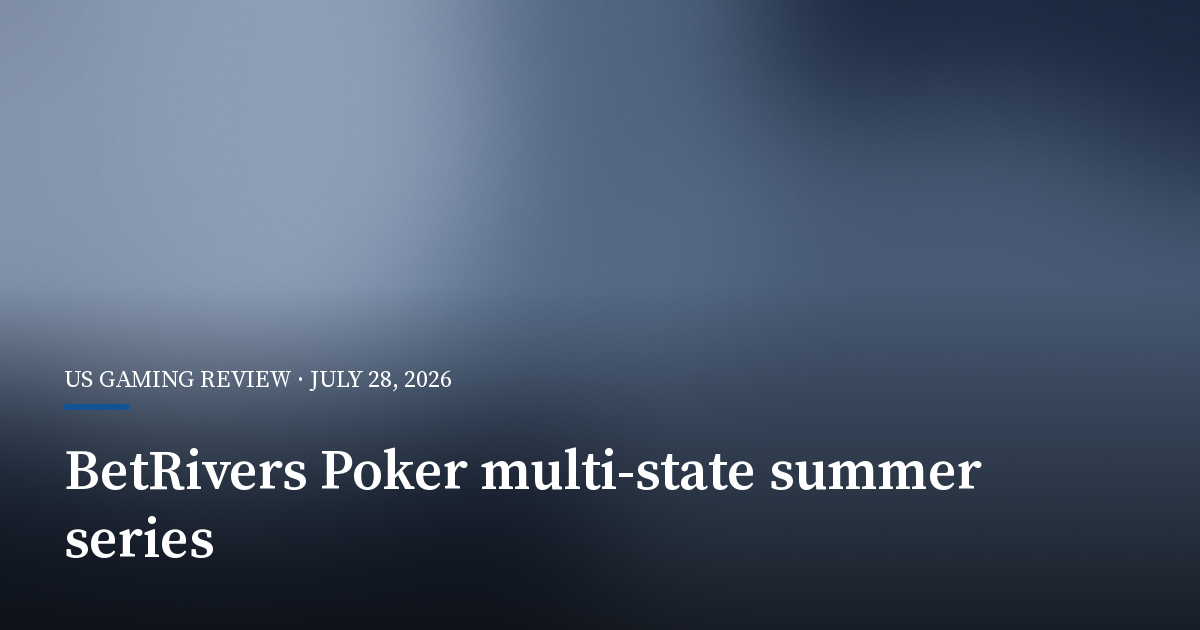 BetRivers Poker Sets 96-Event Summer Series With $450,000 Guarantee