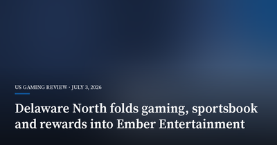 Delaware North Folds Gaming, Sportsbook and Rewards Into Ember Entertainment