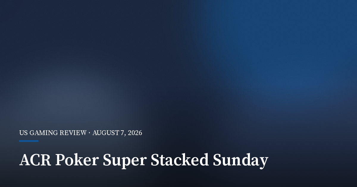 ACR Poker Lines Up $20 Million Super Stacked Sunday