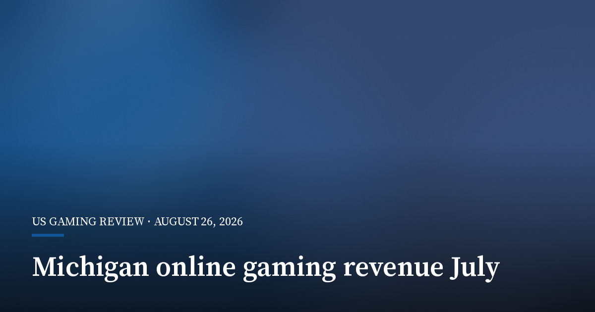 Michigan Online Gaming Revenue Rises to $346.1 Million in July